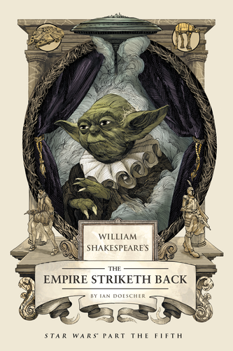 William Shakespeare: Star Wars Part the 5th - The Empire Striketh Back