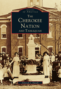 Cherokee Nation and Tahlequah, The